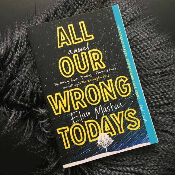 'All Our Wrong Todays' Softcover By Elan Mastai - Picture 2 of 7